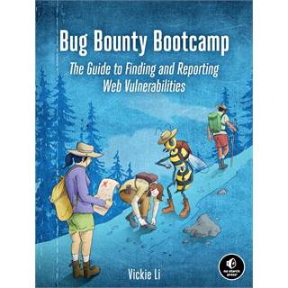 Bug Bounty Bootcamp : Guide Complet pour Trouver et Signaler les Vulnérabilités Web