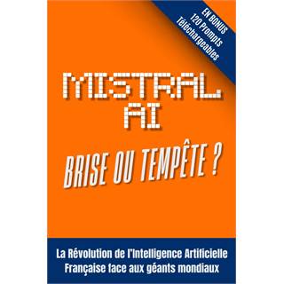 Mistral AI : La Révolution de l'IA Française