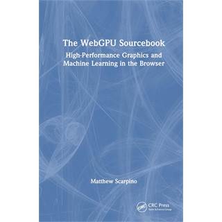 The WebGPU Sourcebook - Guide Complet de l'API Graphique Web
