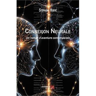 Connexion Neurale : L'aventure technologique ultime