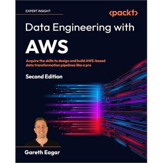 Data Engineering with AWS - 2e édition : Maîtrisez les pipelines de données dans le cloud