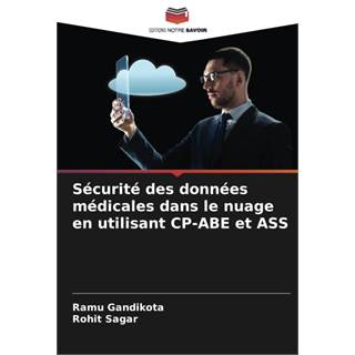 Sécurité des données médicales dans le nuage avec CP-ABE et ASS
