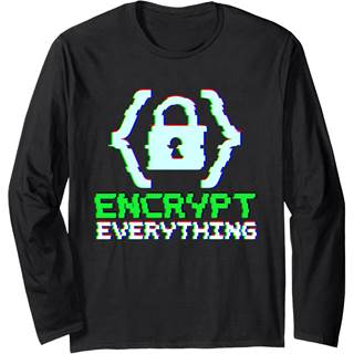 T-shirt Cybersécurité 'Encrypt Everything' Manche Longue