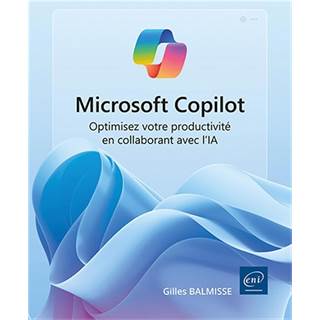 Microsoft Copilot - Optimisez votre productivité en collaborant avec l'IA
