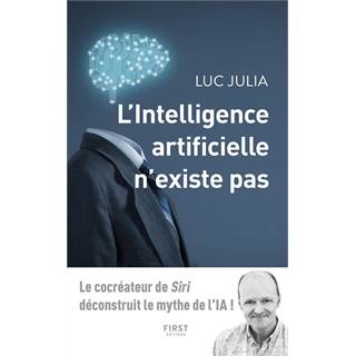 L'intelligence artificielle n'existe pas : Le guide essentiel