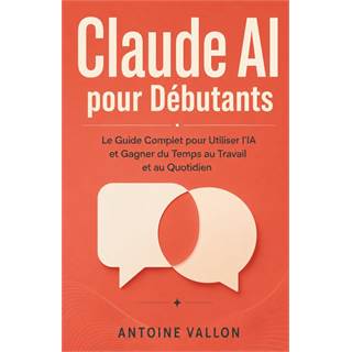 Photo Claude AI pour Débutants : Le Guide Complet pour Utiliser l'IA au Travail - 19,99 EUR